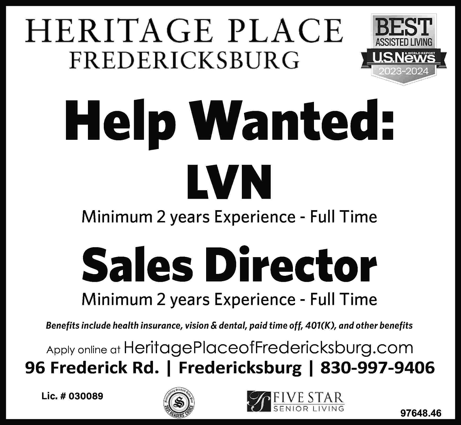 Help Wanted: LVN Minimum 2  Help Wanted: LVN Minimum 2 years Experience - Full Time Sales Director Minimum 2 years Experience - Full Time Benefits include health insurance, vision & dental, paid time off, 401(K), and other benefits Aplyonieat HeritagPlcofFdksbu.com Lic. # 030089 97648.46